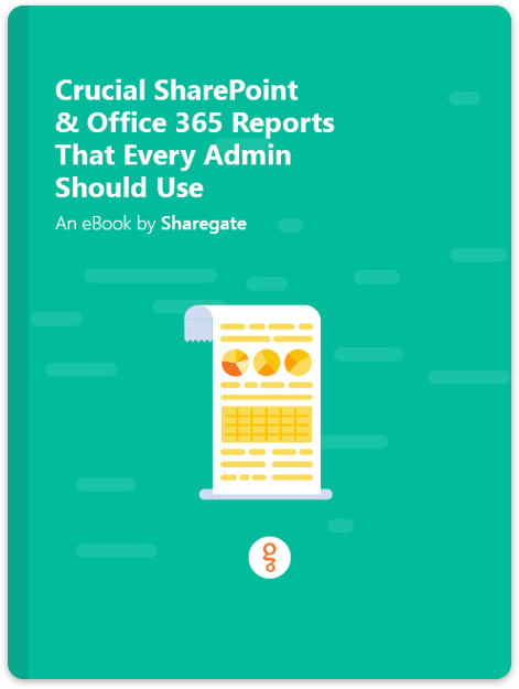 Crucial SharePoint & Office 365 Reports That Every Admin Should Use