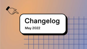 Changelog Featured Image 2022 05