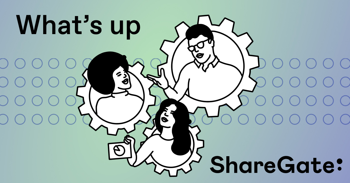 What’s up ShareGate: New provisioning features shaping next-gen workspaces 