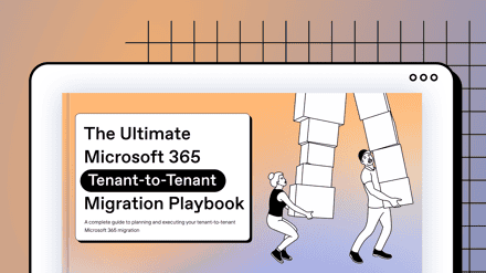 The ultimate Microsoft 365 tenant-to-tenant migration playbook 